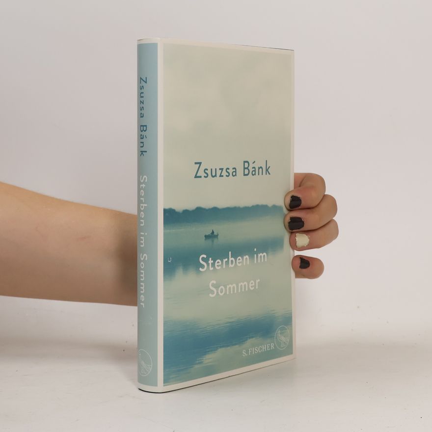 Zsuzsa Bánk Sterben im Sommer