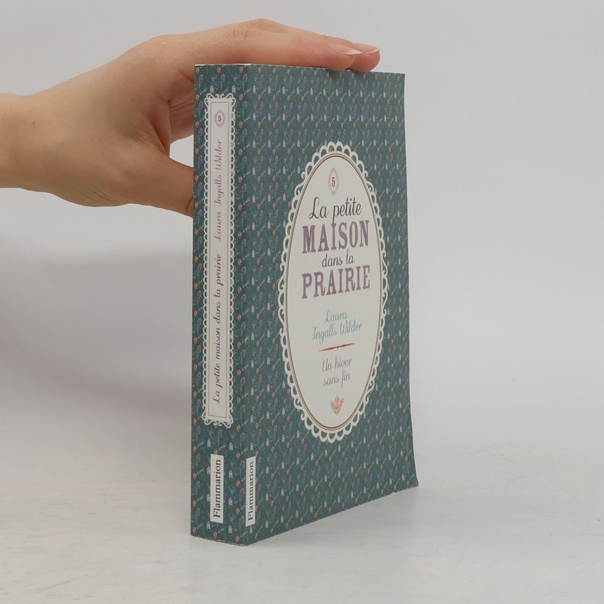 Laura Ingalls Wilder La petite maison dans la prairie - 5: Un hiver sans fin