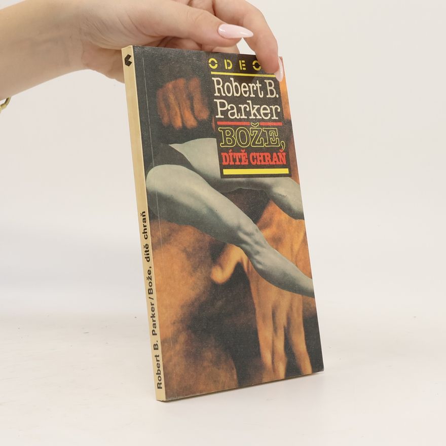 Robert B. Parker Bože, dítě chraň