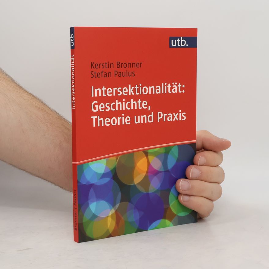 Kerstin Bronner Intersektionalität: Geschichte, Theorie und Praxis