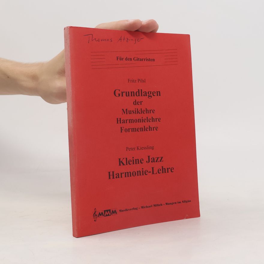 Peter Kiessling Grundlagen der Musiklehre, Harmonielehre, Formenlehre. Kleine Jazz, Harmonie-Lehre