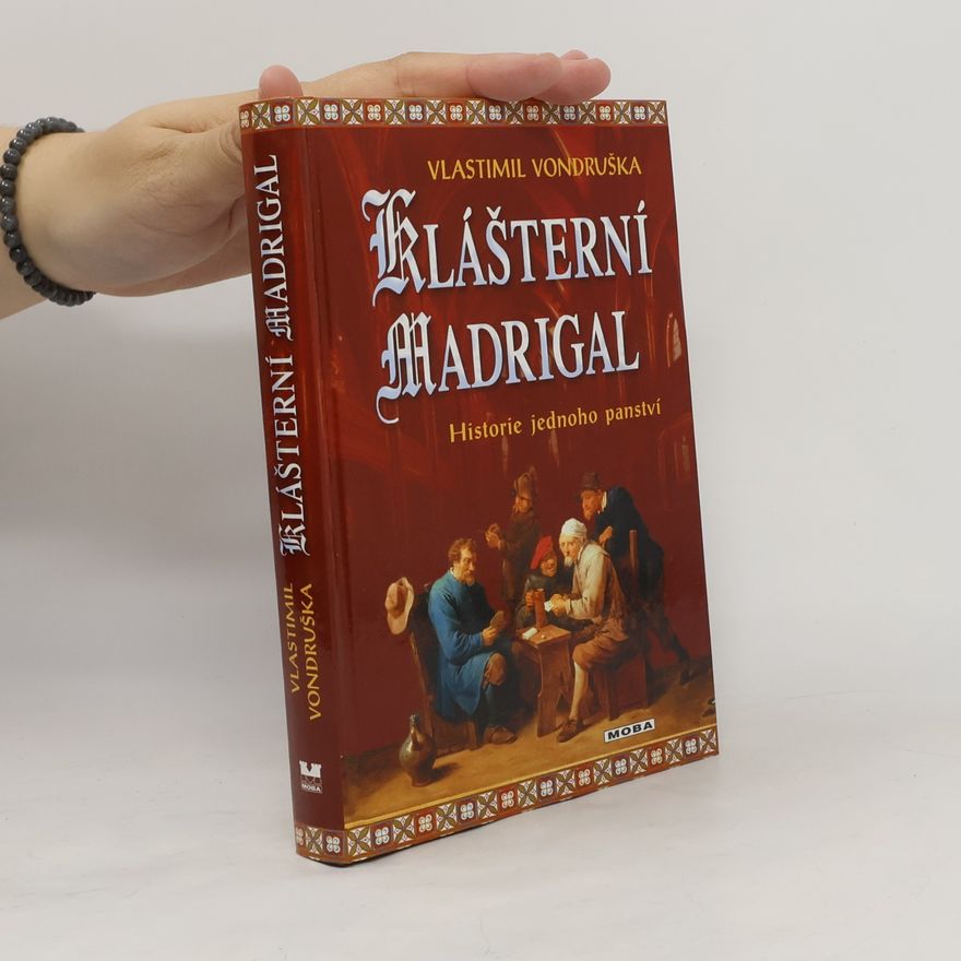 Vlastimil Vondruška Klášterní madrigal: Historie jednoho panství
