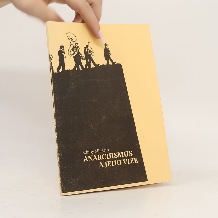 Cindy Milstein Anarchismus a jeho vize