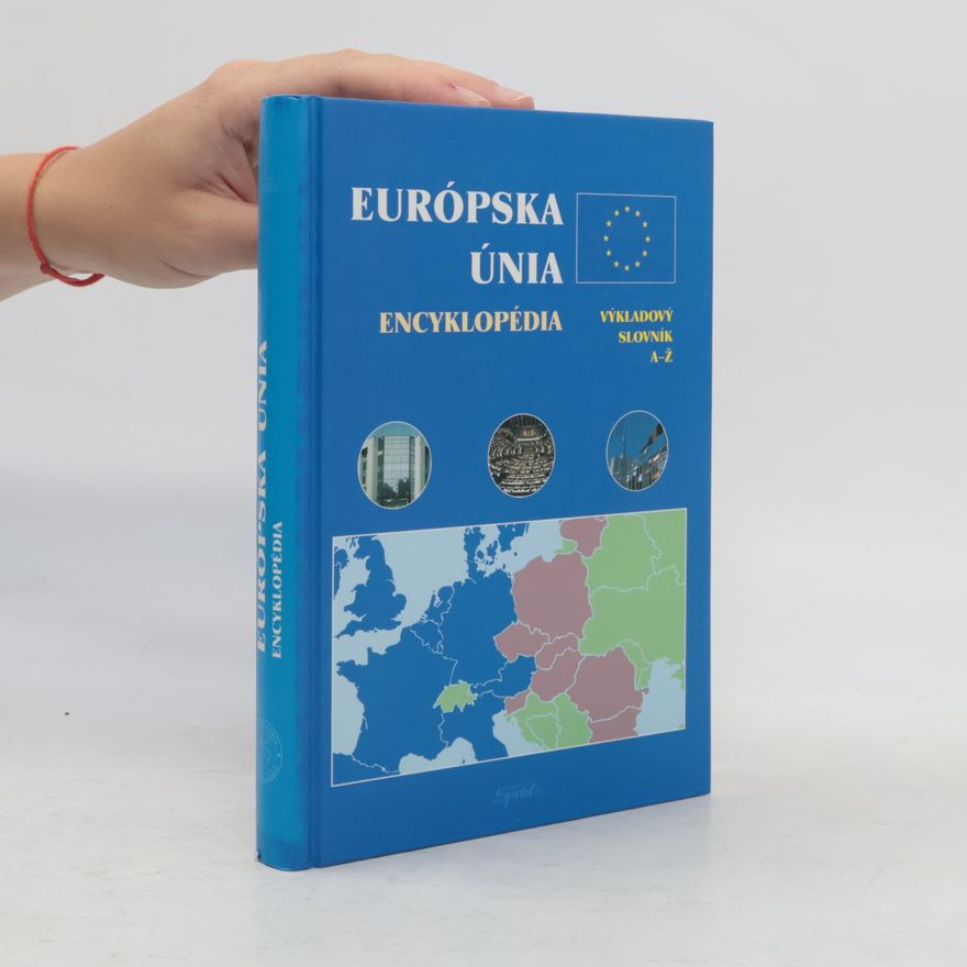 Drahoš Šíbl Európska únia encyklopédia: výkladový slovník A-Ž