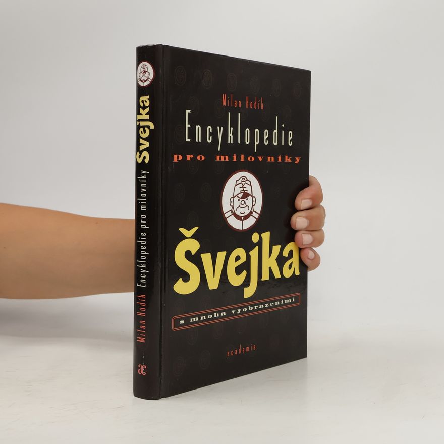 Milan Hodík Encyklopedie pro milovníky Švejka s mnoha vyobrazeními