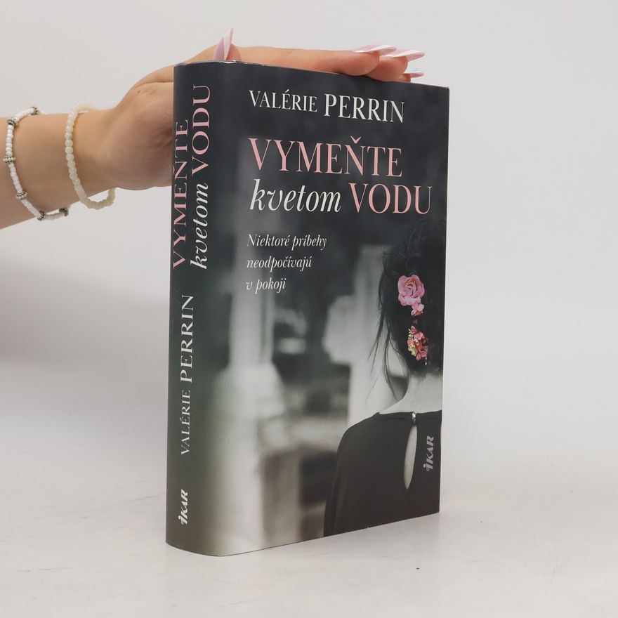 Valérie Perrin Vymeňte kvetom vodu