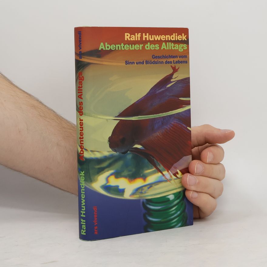 Ralf Huwendiek Abenteuer des Alltags