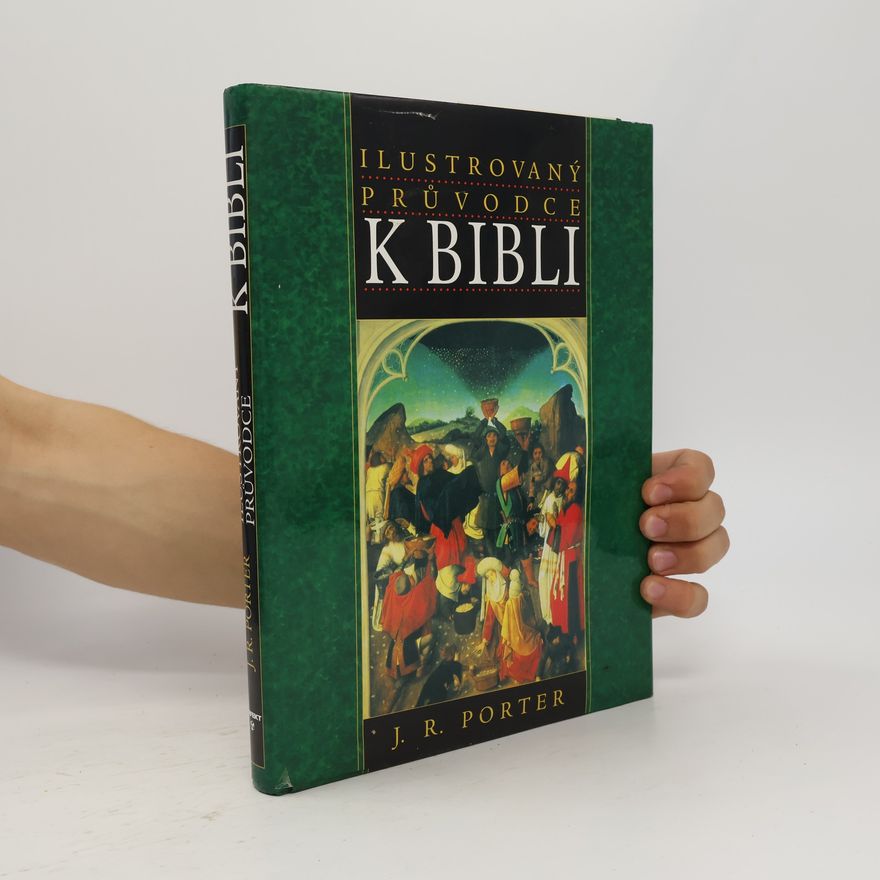 J. R. Porter Ilustrovaný průvodce k Bibli