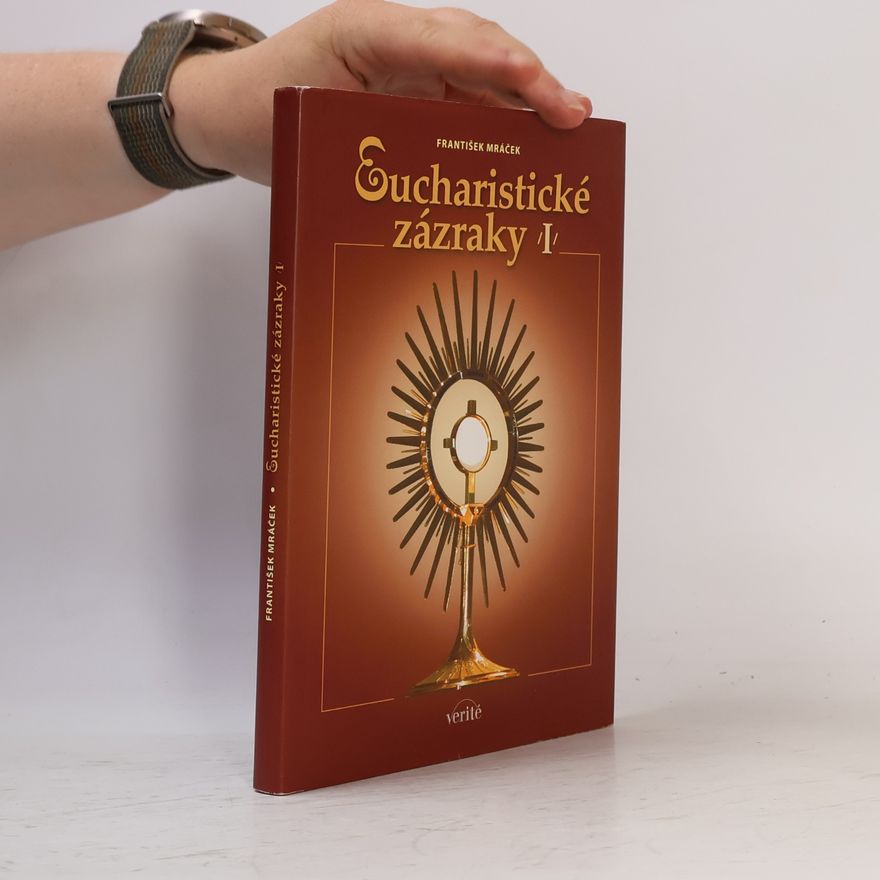 František Mráček Eucharistické zázraky I