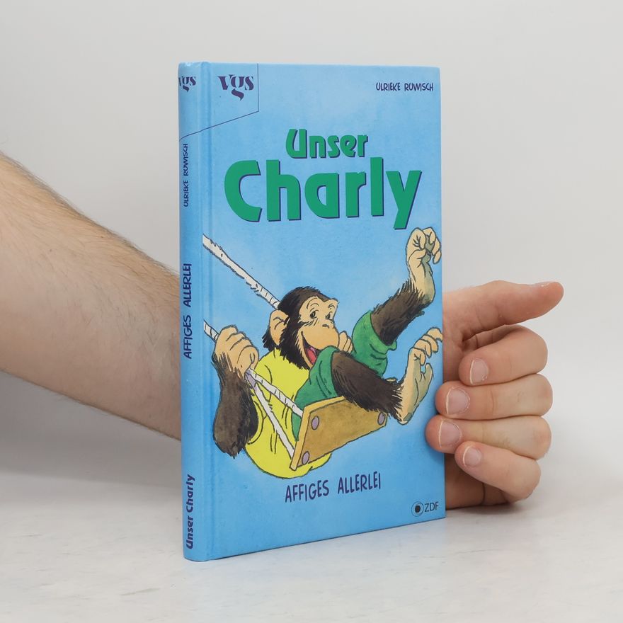 Ulrieke Ruwisch Unser Charly, Affiges Allerlei
