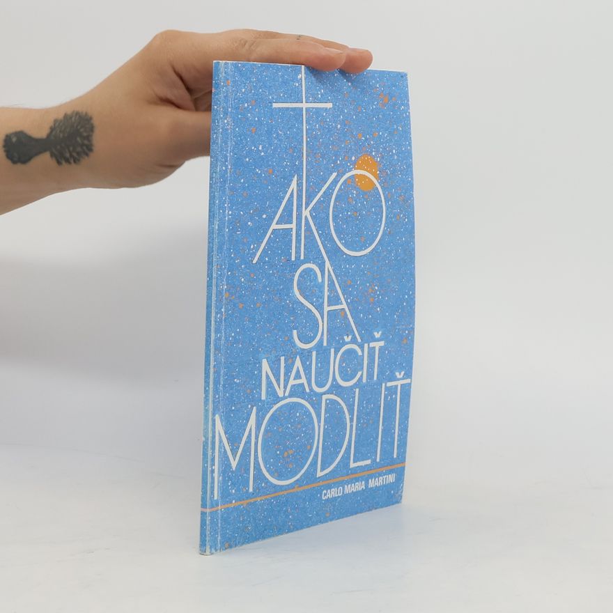 Carlo Maria Martini Ako sa naučiť modliť