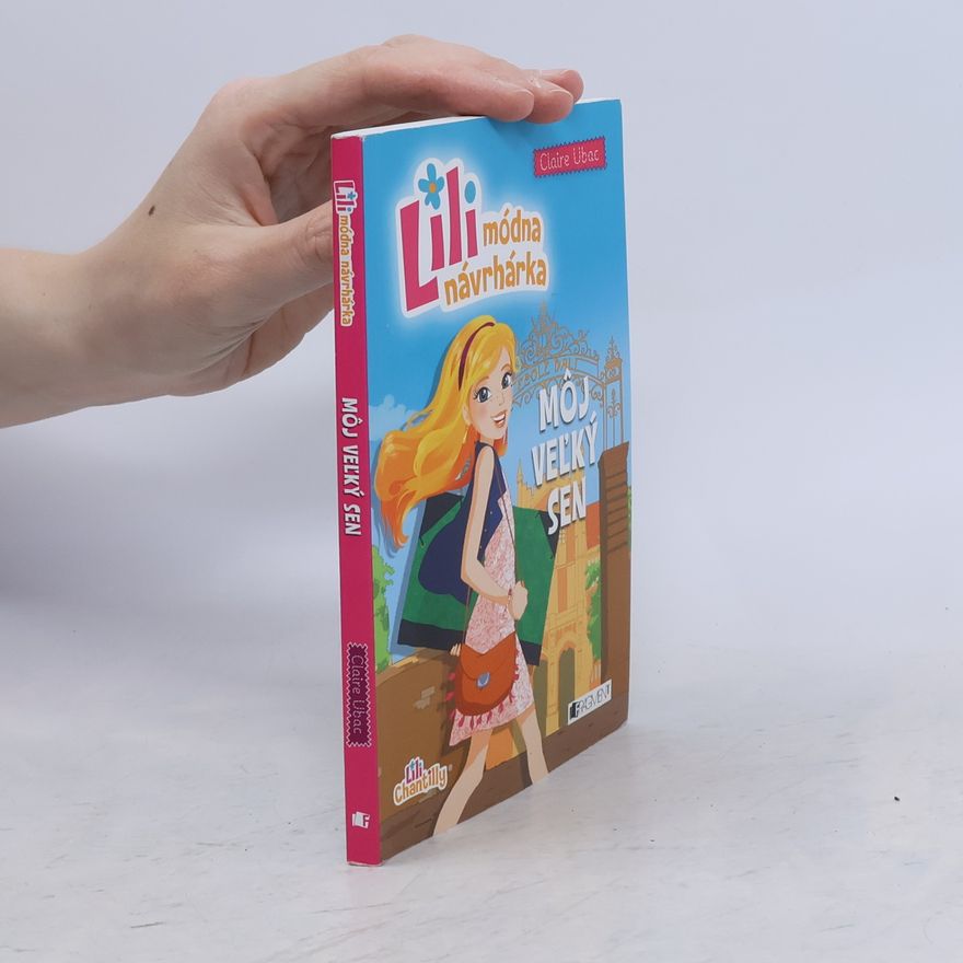 Claire Ubac Lili módna návrhárka: Môj veľký sen