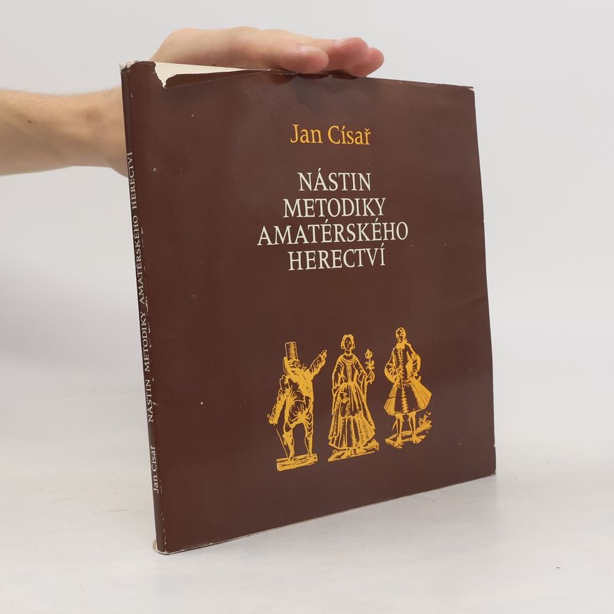 Jan Císař Nástin metodiky amatérského herectví