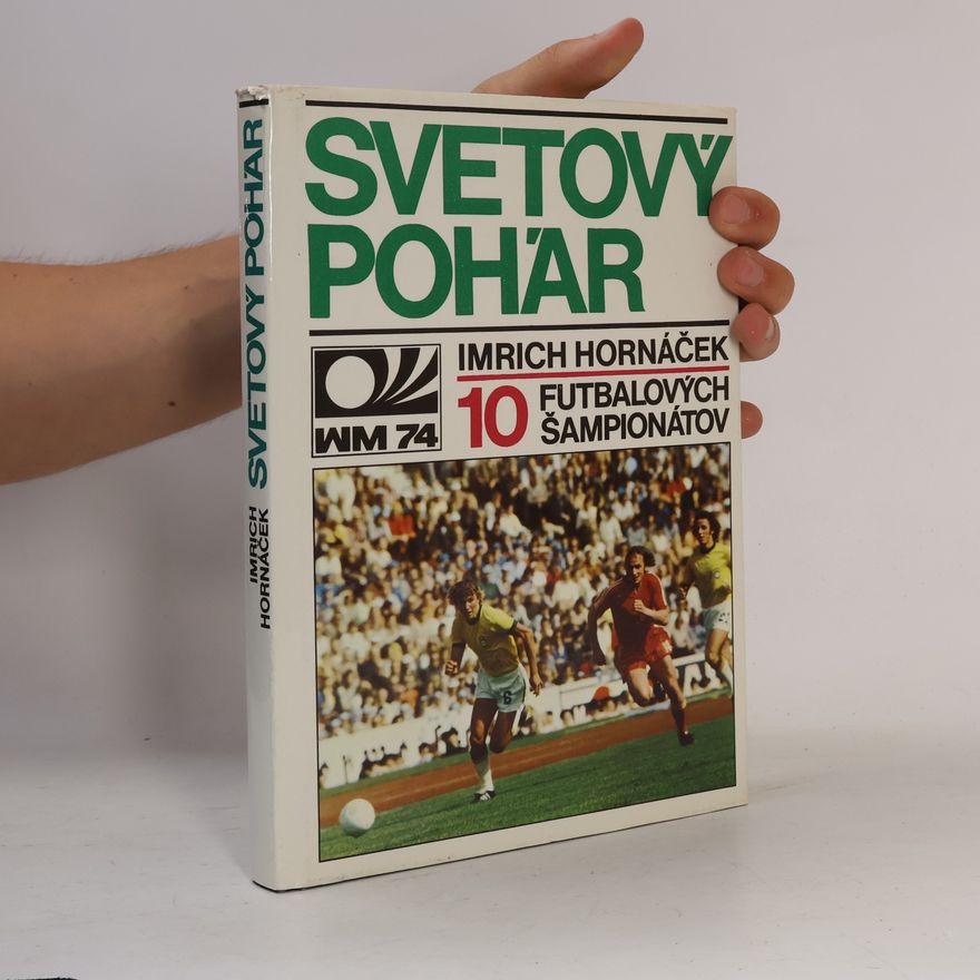 Imrich Hornáček Svetový pohár. 10 futbalových šampionátov