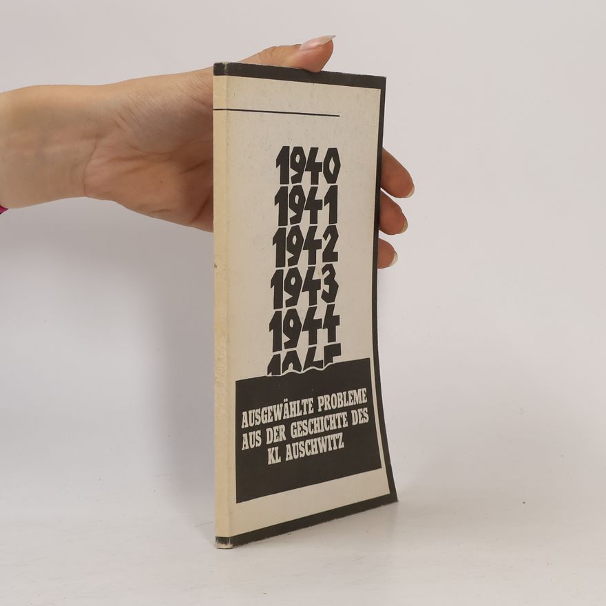 Autorenkollektiv Ausgewählte Probleme aus der Geschichte des KL Auschwitz