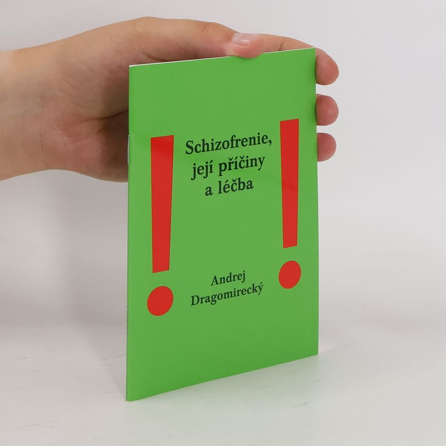 Andrej Dragomirecký Schizofrenie, její příčiny a léčba
