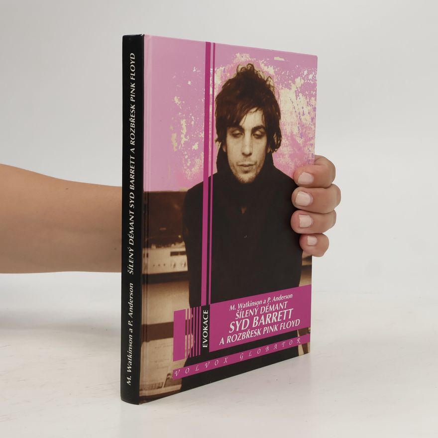 Mike Watkinson Šílený démant Syd Barrett a rozbřesk Pink Floyd