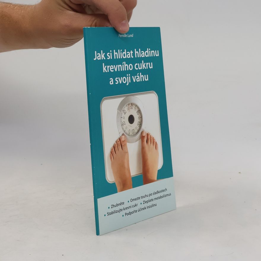 Pernille Lund Jak si hlídat hladinu krevního cukru a svoji váhu