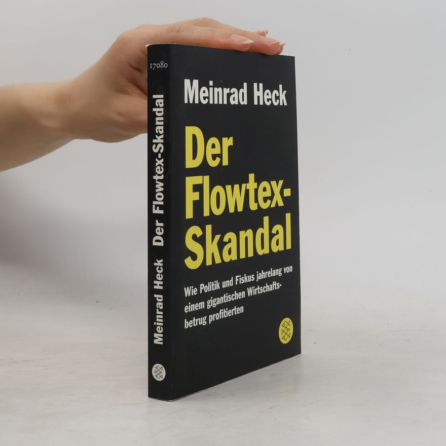 Meinrad Heck Der Flowtex-Skandal