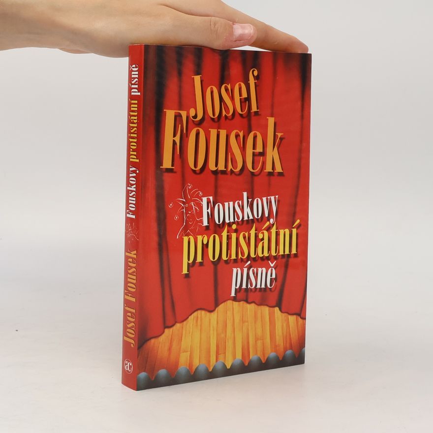 Josef Fousek Fouskovy protistátní písně