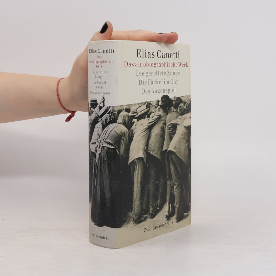 Elias Canetti Das autobiographische Werk