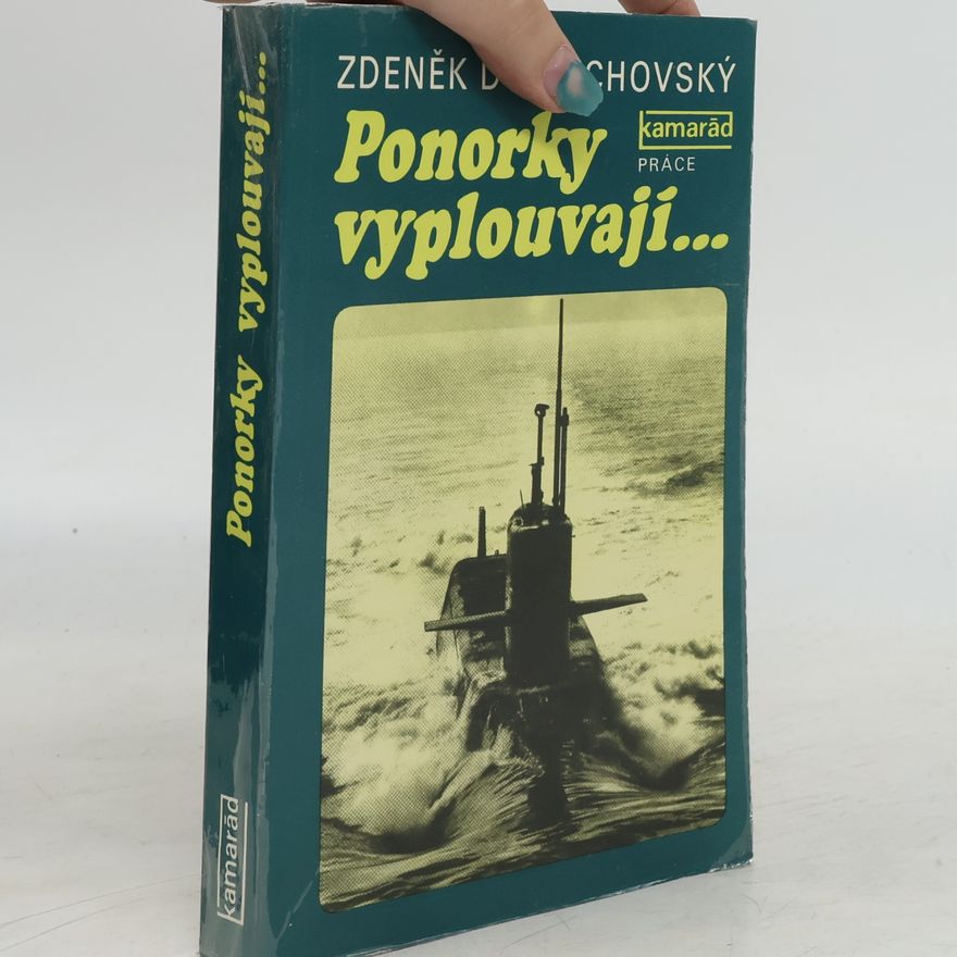 Zdeněk Dobřichovský Ponorky vyplouvají...