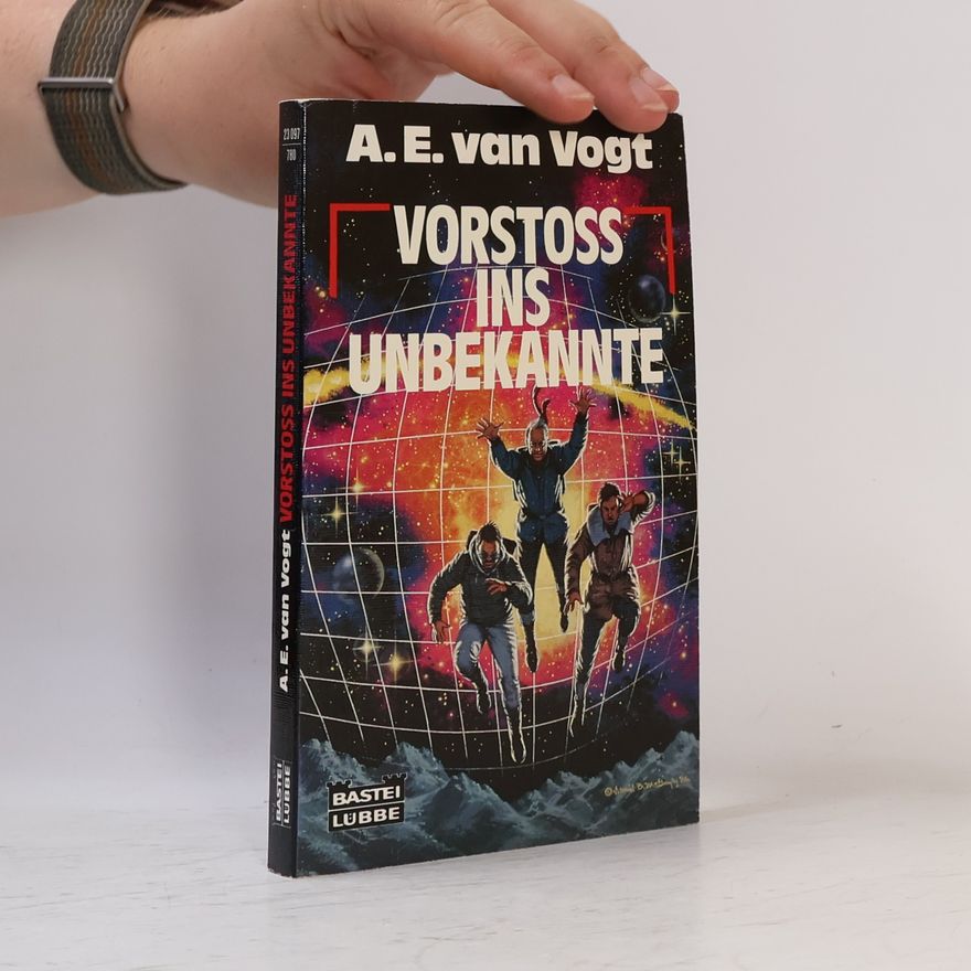 A. E. van Vogt Vorstoss ins Unbekannte