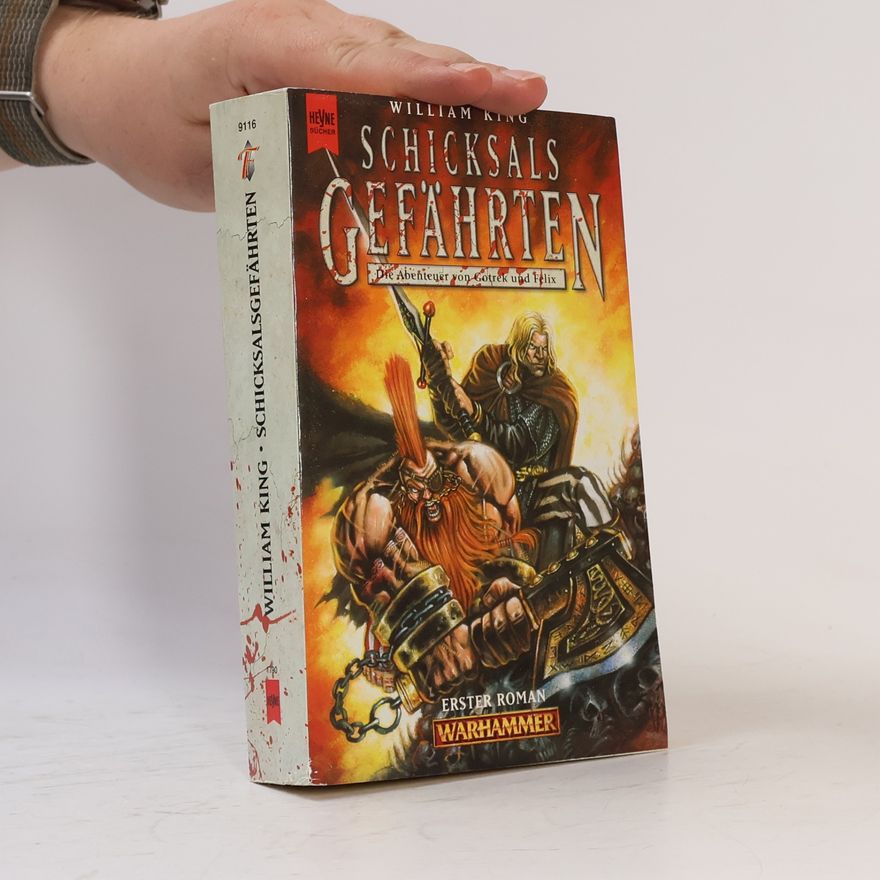 William King Warhammer. Schicksalsgefährten. Die Abenteuer von Gotrek und Felix