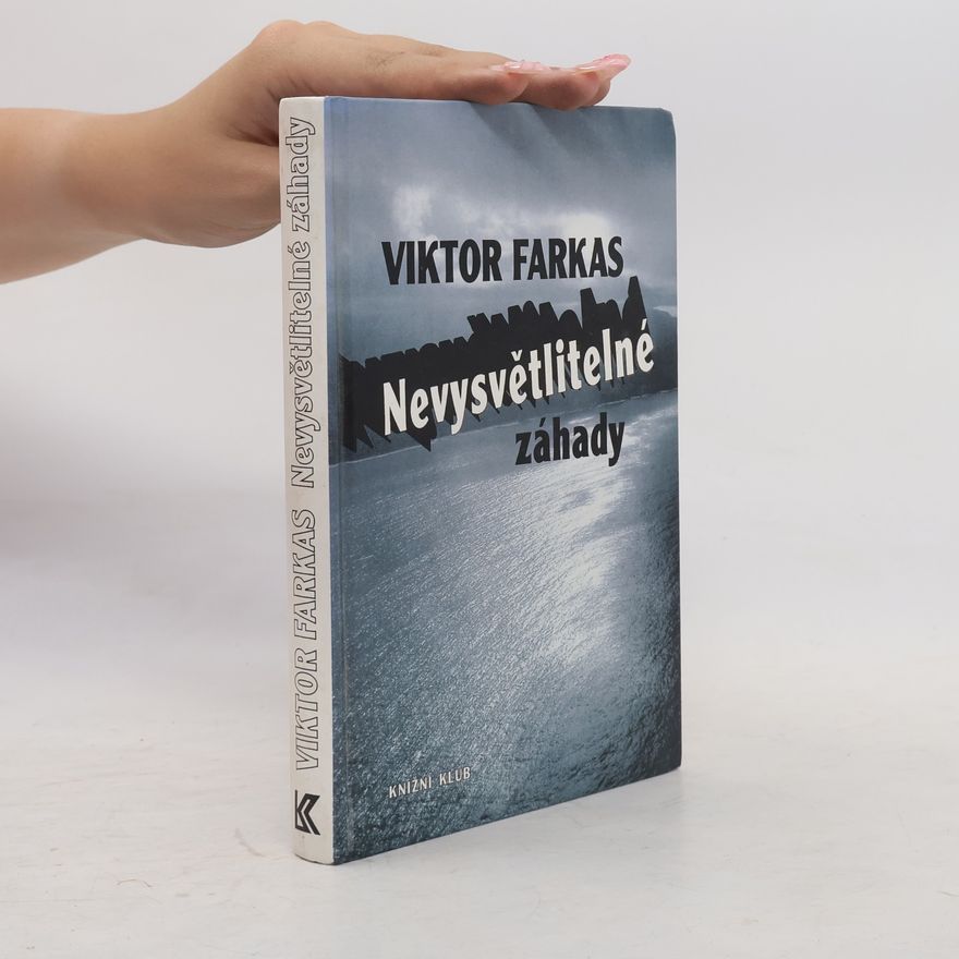 Viktor Farkas Nevysvětlitelné záhady