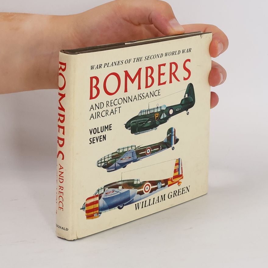William Green Bombers and Reconnaissance Aircraft Vol. 7
