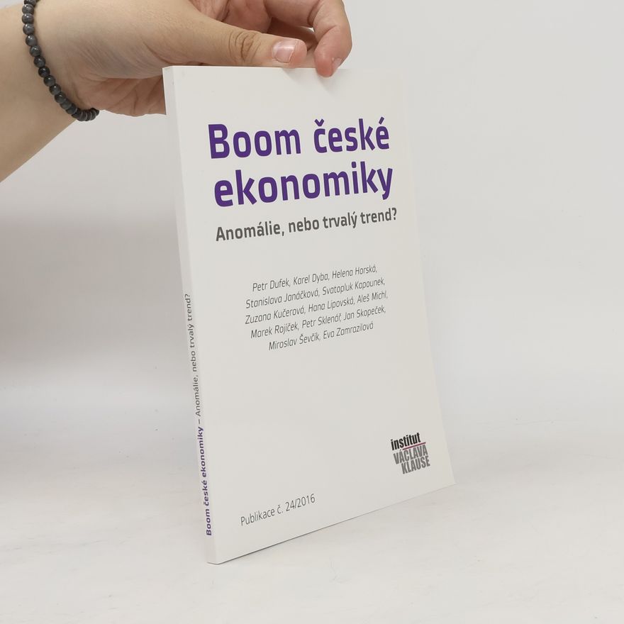 Petr Sklenář Boom české ekonomiky. Anomálie, nebo trvalý trend?