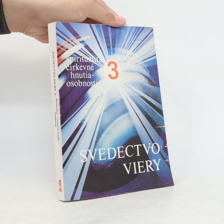 Autorenkollektiv Špiritualita-cirkevné hnutia osobnosti 3. Svedectvo viery