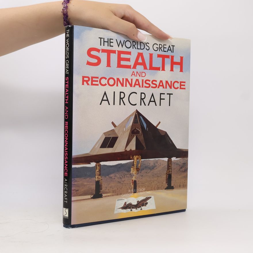Alistair Gourlay The World's Great Stealth and Reconnaissance Aircraft