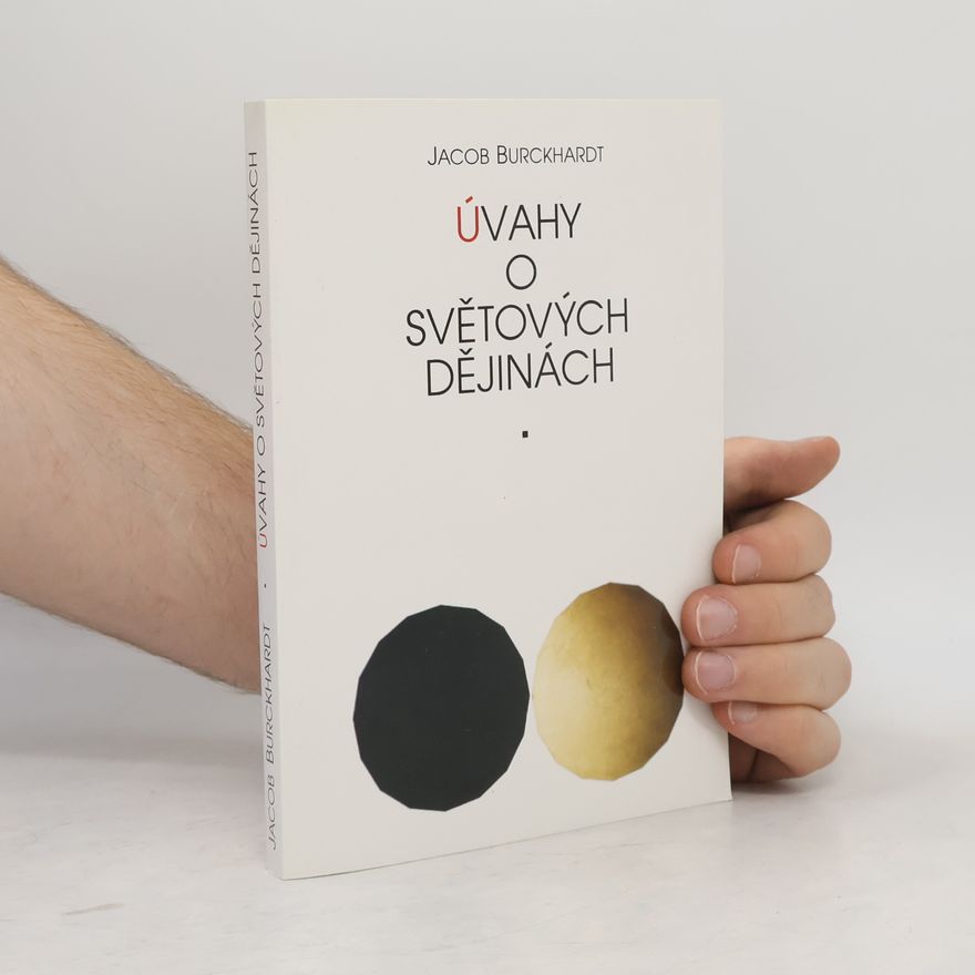Jacob Burckhardt Úvahy o světových dějinách