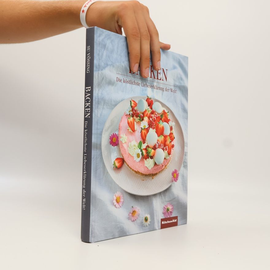 Autorenkollektiv Backen – Die köstlichste Liebeserklärung der Welt!
