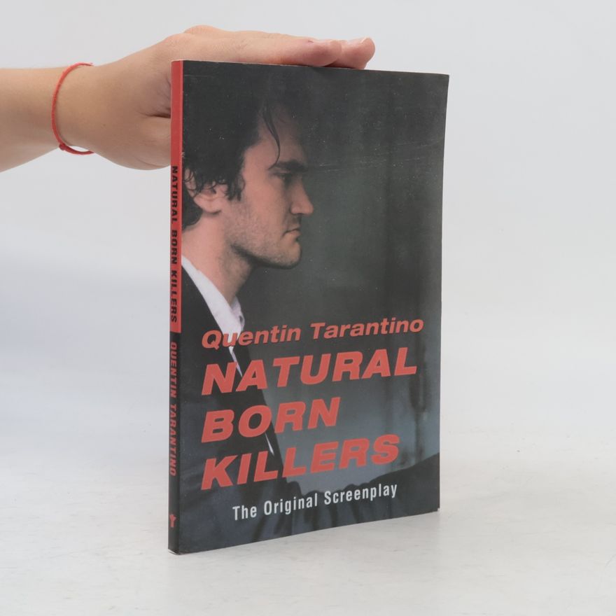 Quentin Tarantino Natural Born Killers: The Original Screenplay