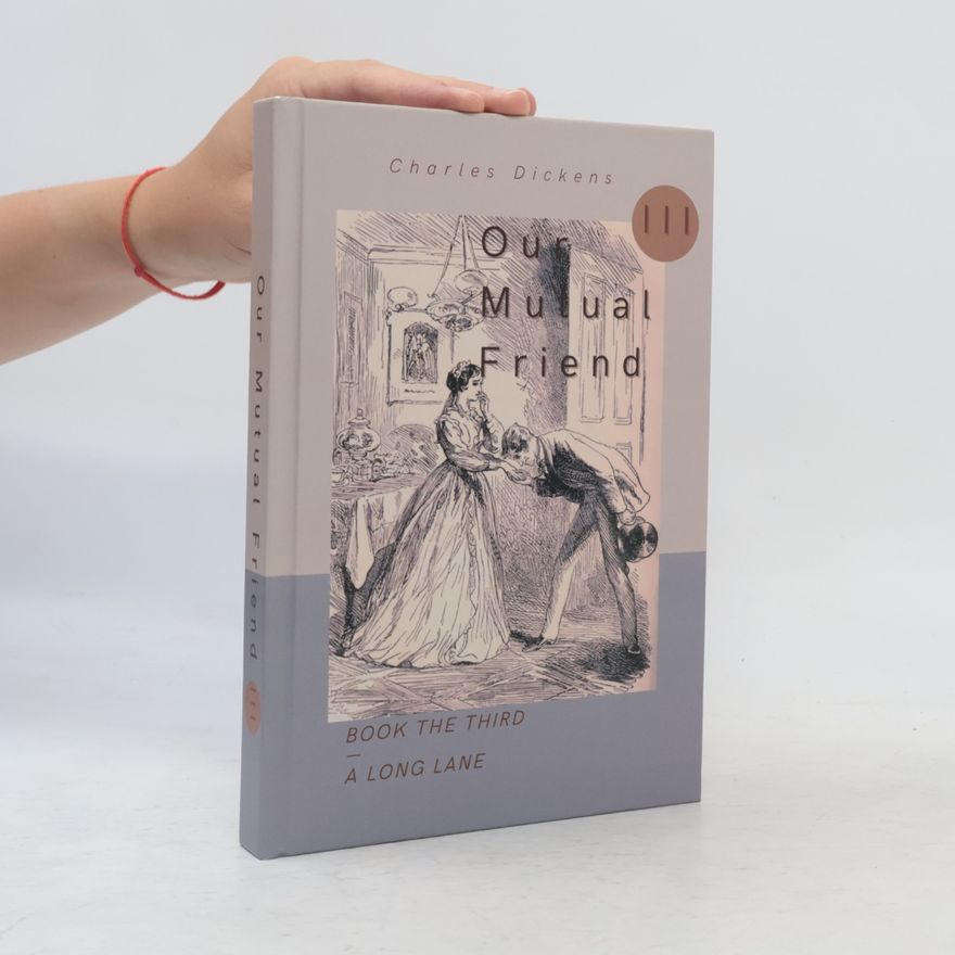 Charles Dickens Our Mutual Friend