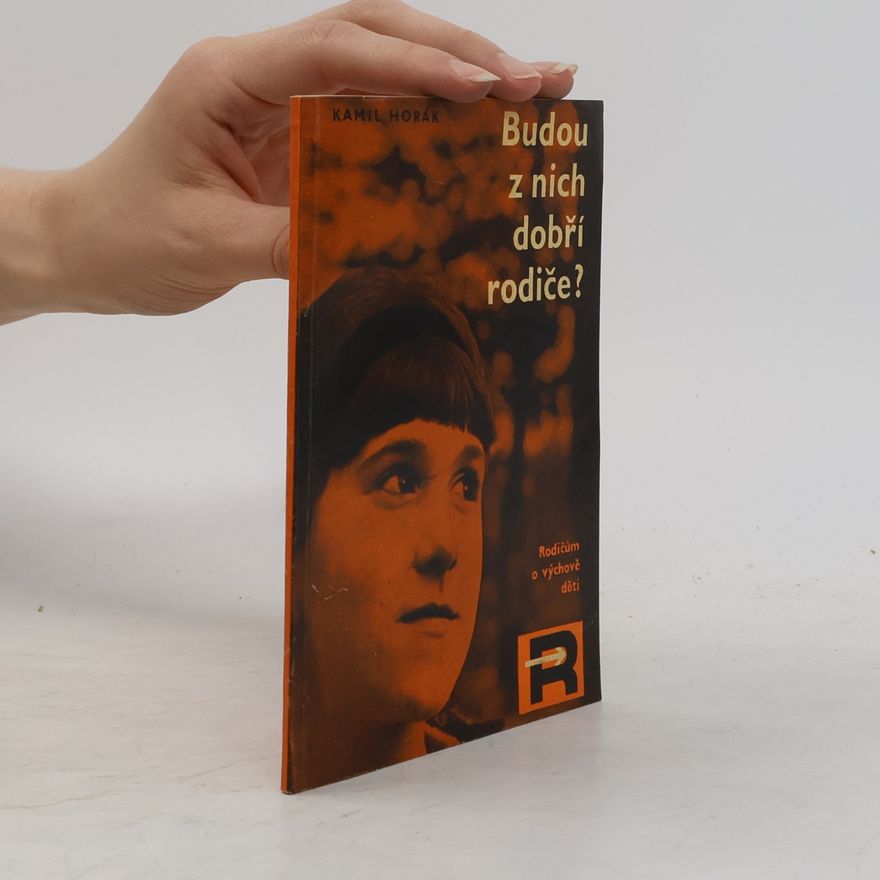 Horák Kamil Budou z nich dobří rodiče?