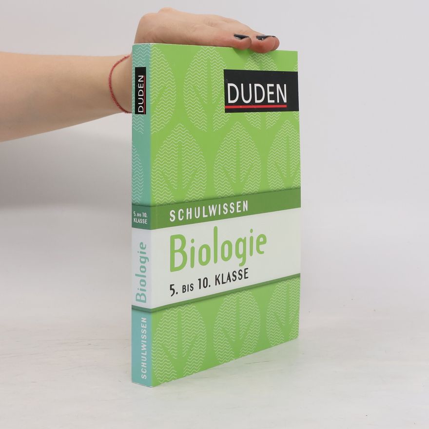 Autorenkollektiv Biologie: Duden Schulwissen 5. bis 10. Klasse