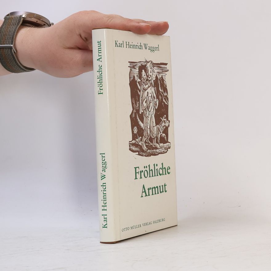 K. H. Waggerl Fröhliche Armut