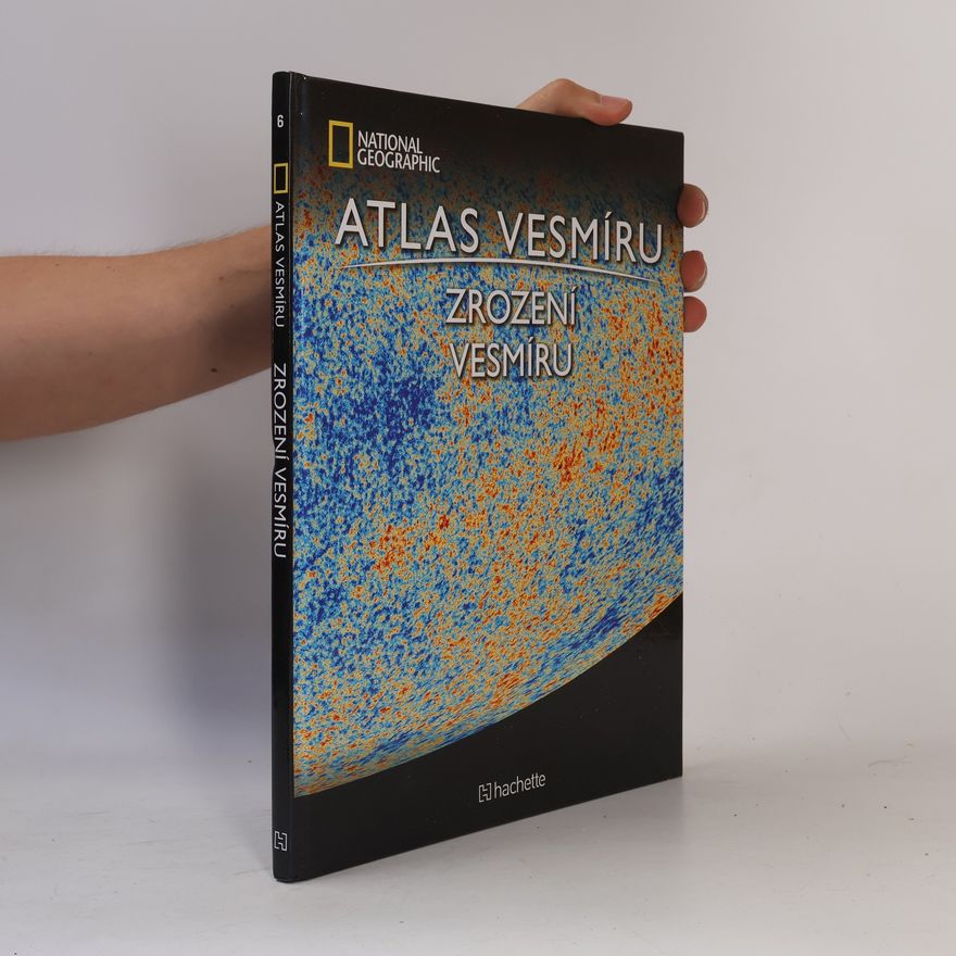 Kolektiv autorů Atlas Vesmíru 6. Zrození vesmíru