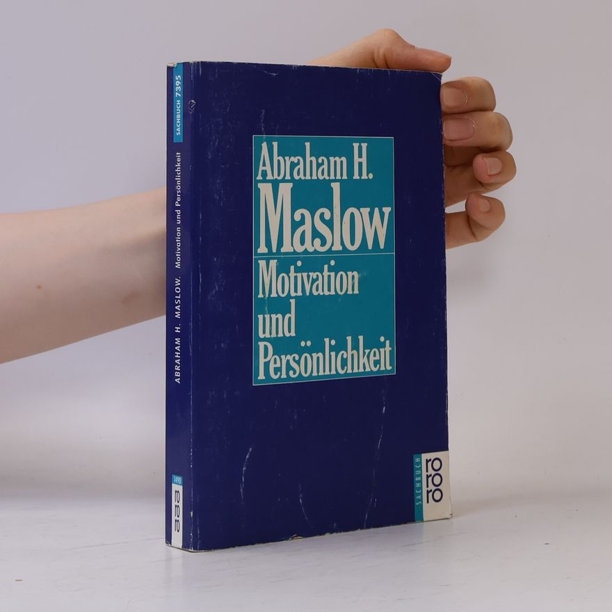 Abraham Harold Maslow Motivation und Persönlichkeit