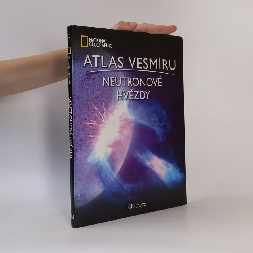 Kolektiv autorů Atlas Vesmíru 15. Neutronové hvězdy