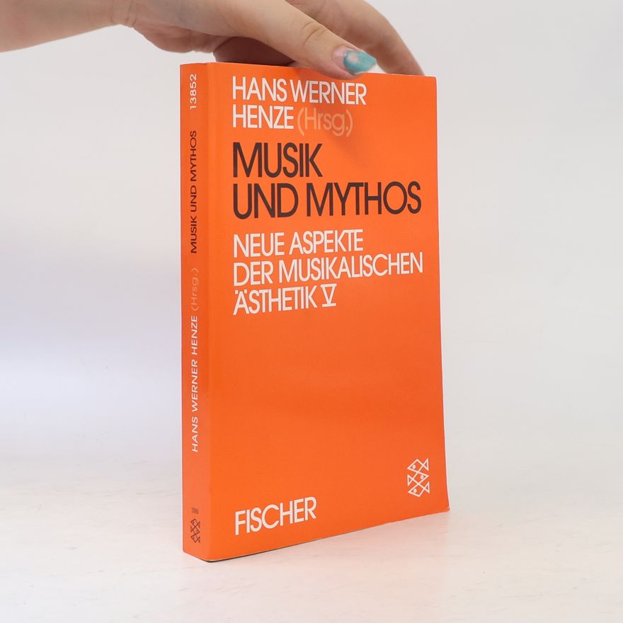 Hans Werner Henze Musik und Mythos