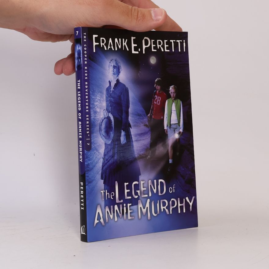 Frank E. Peretti The Legend of Annie Murphy