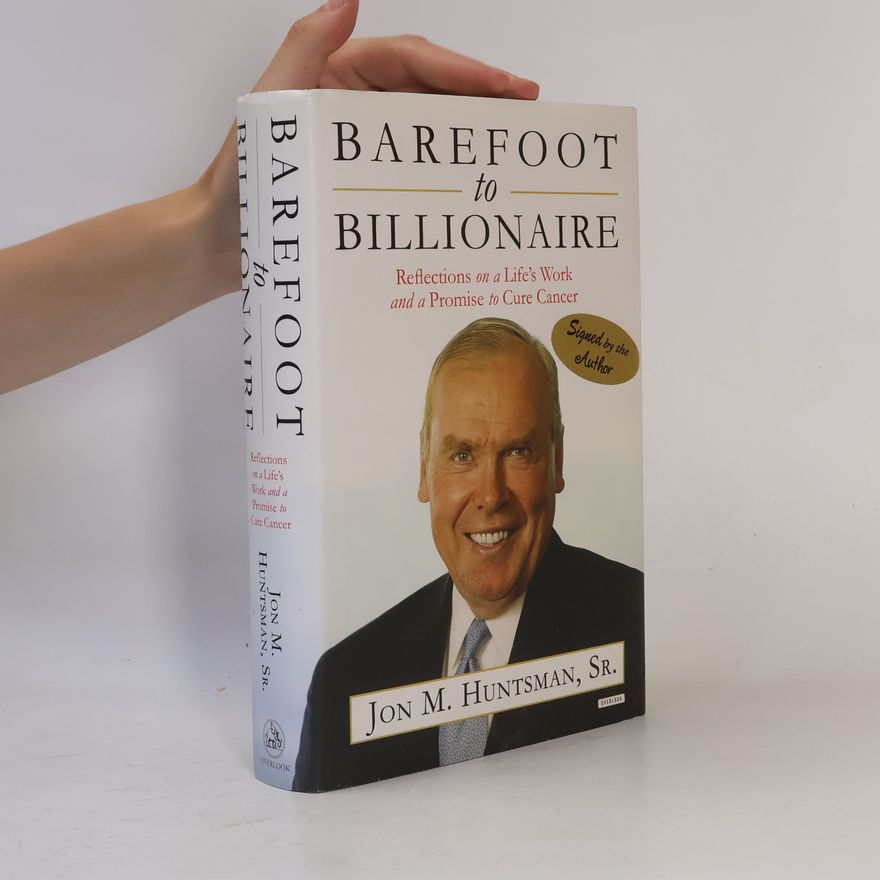 Jon M. Huntsman Sr. Barefoot to Billionaire