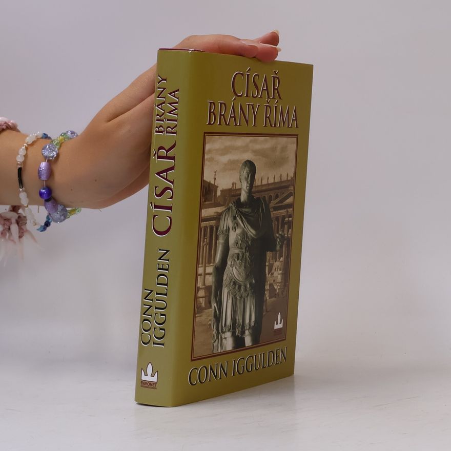Conn Iggulden Císař. Brány Říma