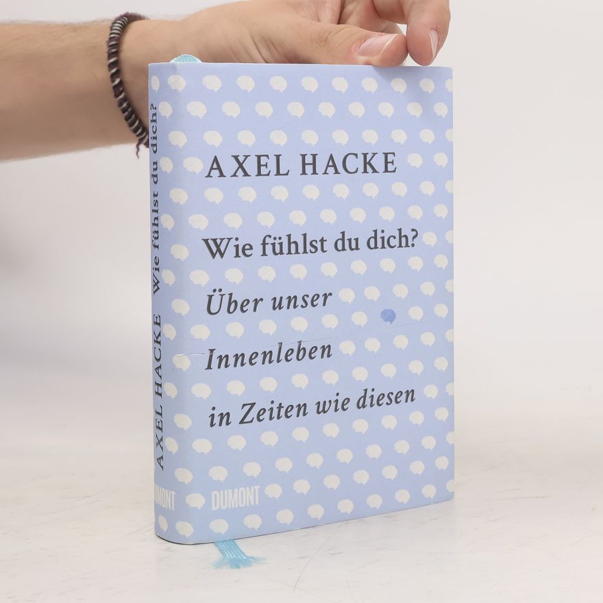 Axel Hacke Wie fühlst du dich?