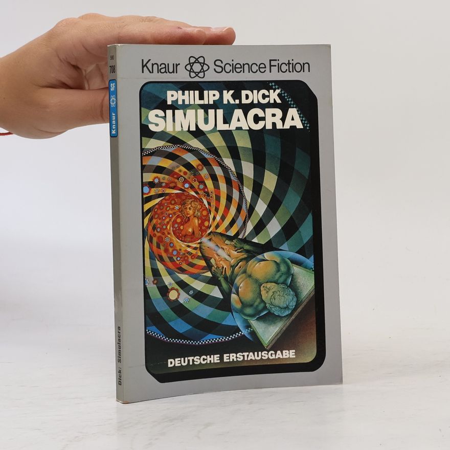 Philip Kindred Dick Simulacra