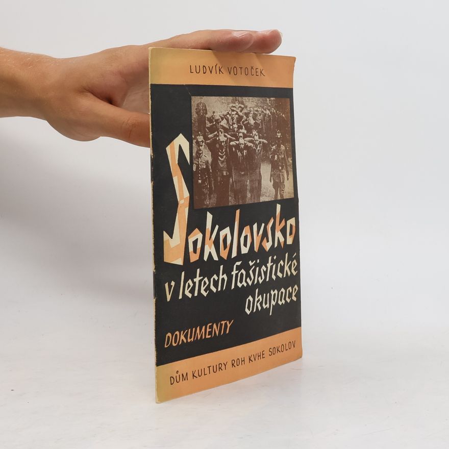 Ludvík Votoček Sokolovsko v letech fašistické okupace